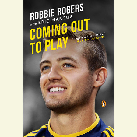Coming Out to Play by Robbie Rogers