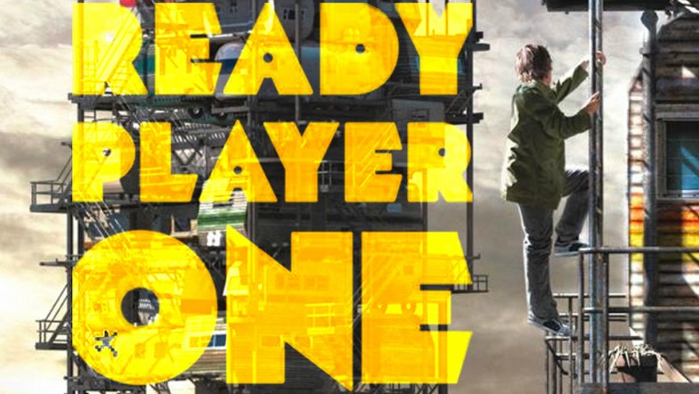 Big text reading "Ready Player One" with a guy clmibing some scaffolding in the foreground.