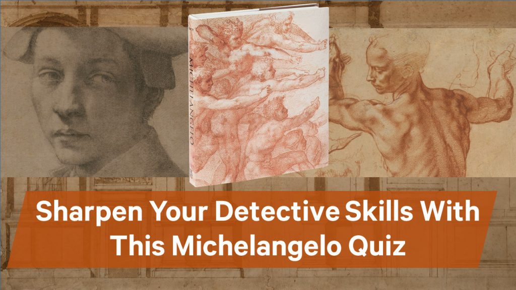Sharpen Your Detective Skills With This Michelangelo Quiz
