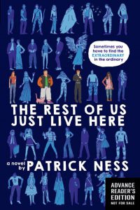 The Rest of Us Just Live Here by Patrick Ness