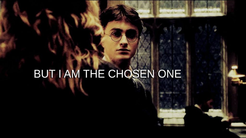 "But I am the Chosen One."