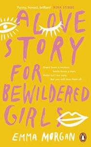'A Love Story for Bewildered Girls' by Emma Morgan