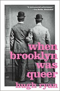 'When Brooklyn Was Queer' Hugh Ryan
