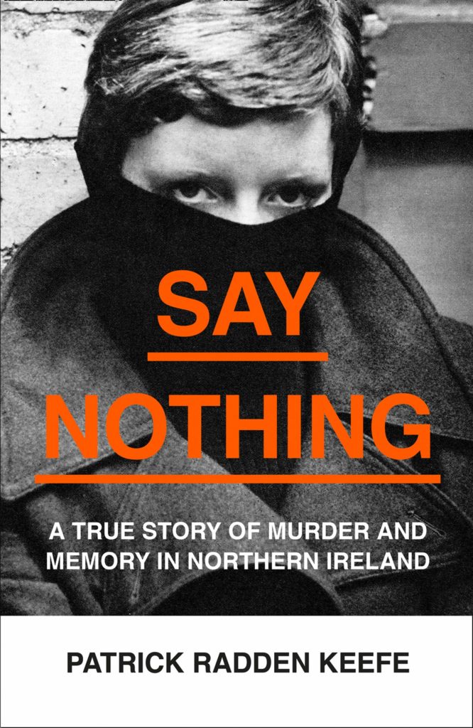 The cover to 'Say Nothing' by Patrick Radden Keefe 