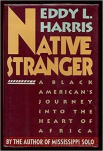 'Native Stranger: a Black American's Journey Into the Heart of Africa' Eddy Harris