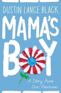 'Mama's Boy' Dustin Lance Black