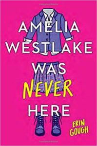 'Amelia Westlake Was Never Here' by Erin Gough