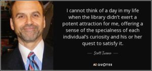 Scott Turow LOVES libraries.