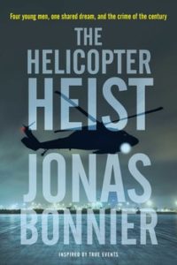 'The Helicopter Heist' by Jonas Bonnier