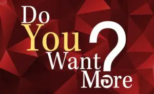 Do you want more?