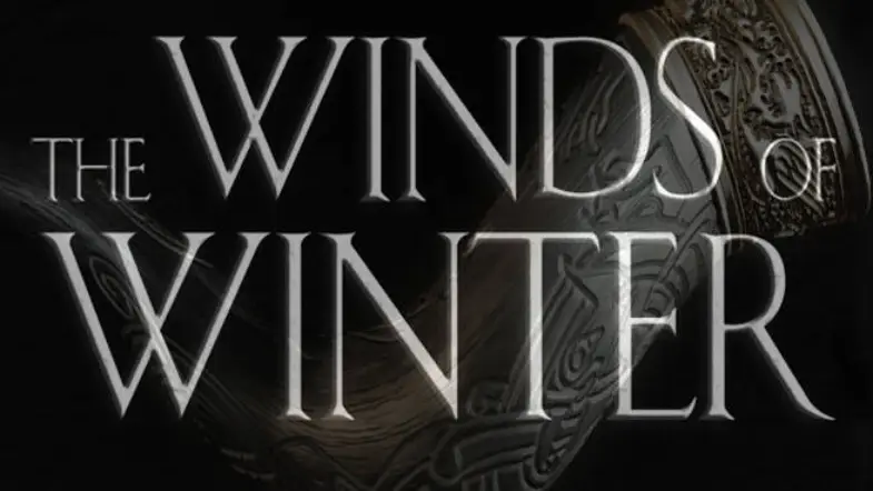 ‘The Winds of Winter’: Where Is It?