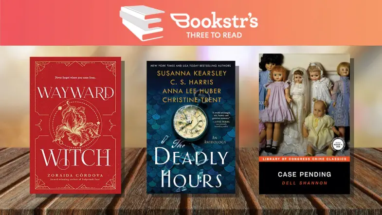Bookstr’s Three to Read: A Party of Witches, Watches, and Murders