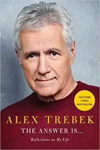 The Answer Is...: Reflections on My Life by Alex Trebek
