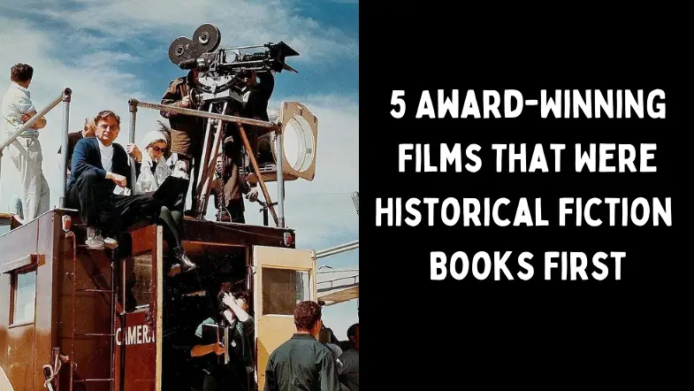5 Films That Were Historical Fiction Books First