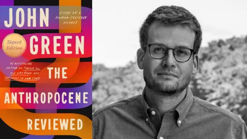 John Green’s The Anthropocene Reviewed… Reviewed