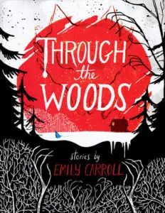 through the woods emily carroll