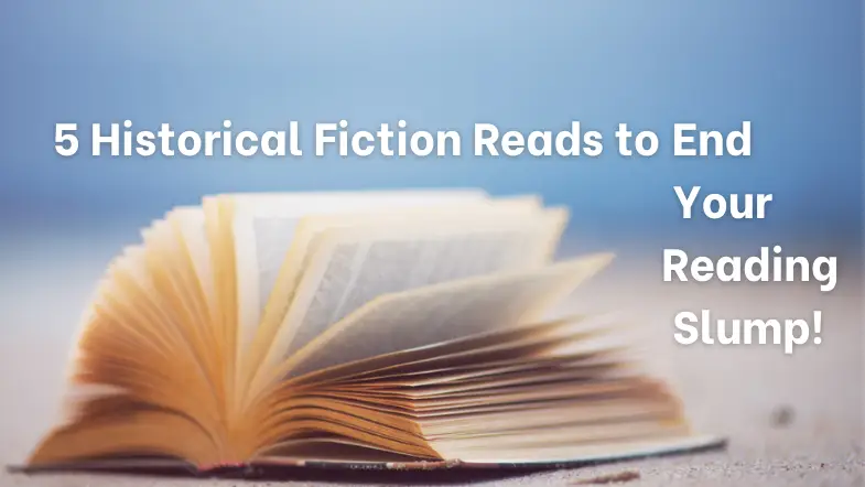 5 New Historical Fiction Reads to End Your Reading Slump