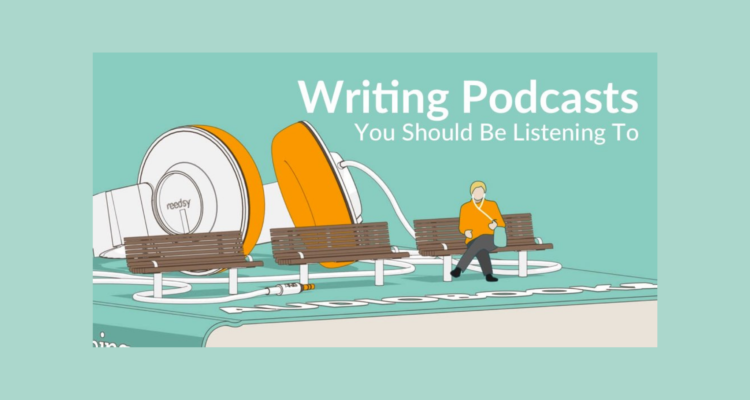 5 Podcasts To Cure Writers Block