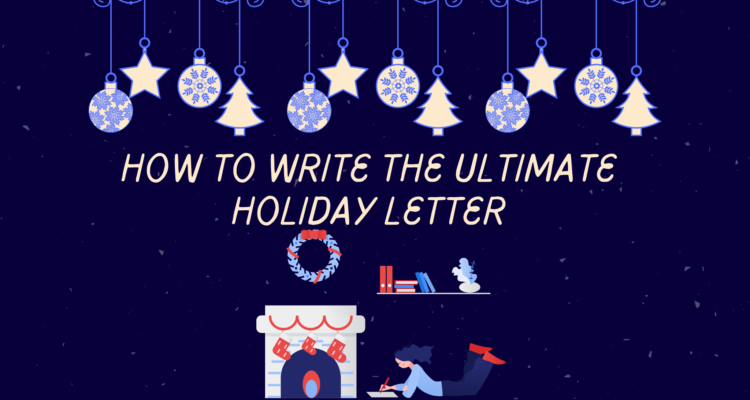 Five Ways to Write a Holiday  Letter this Winter